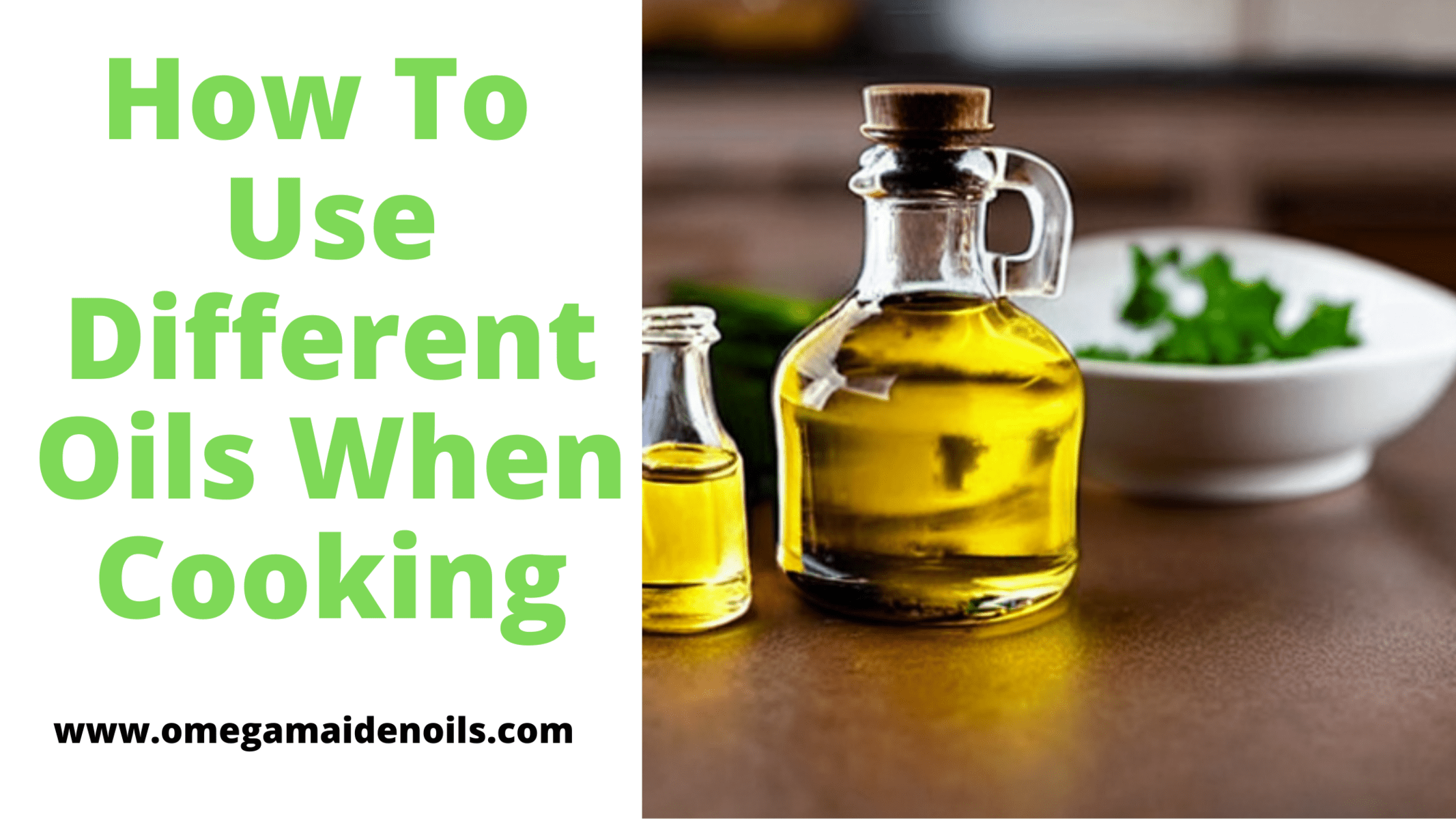 How To Use Different Oils When Cooking