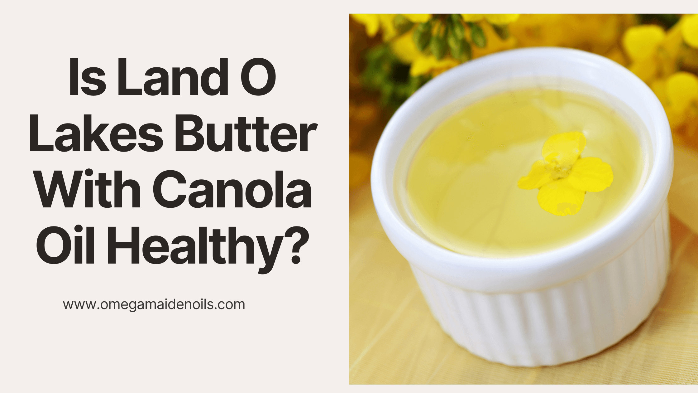 Is Land O Lakes Butter With Canola Oil Healthy